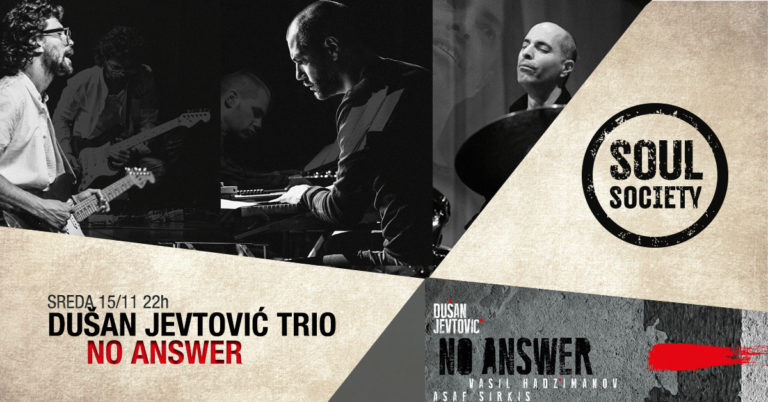 Promocija albuma “No Answer”… Trojac Jevtović, Hadžimanov, Sirkis 15. novembra u klubu Soul Society