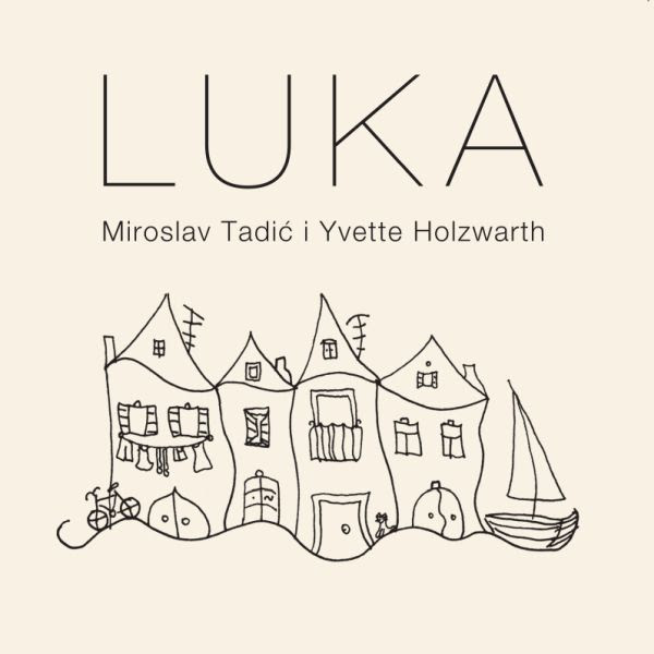 Miroslav Tadić & Yvette Holzwarth - Luka, cover