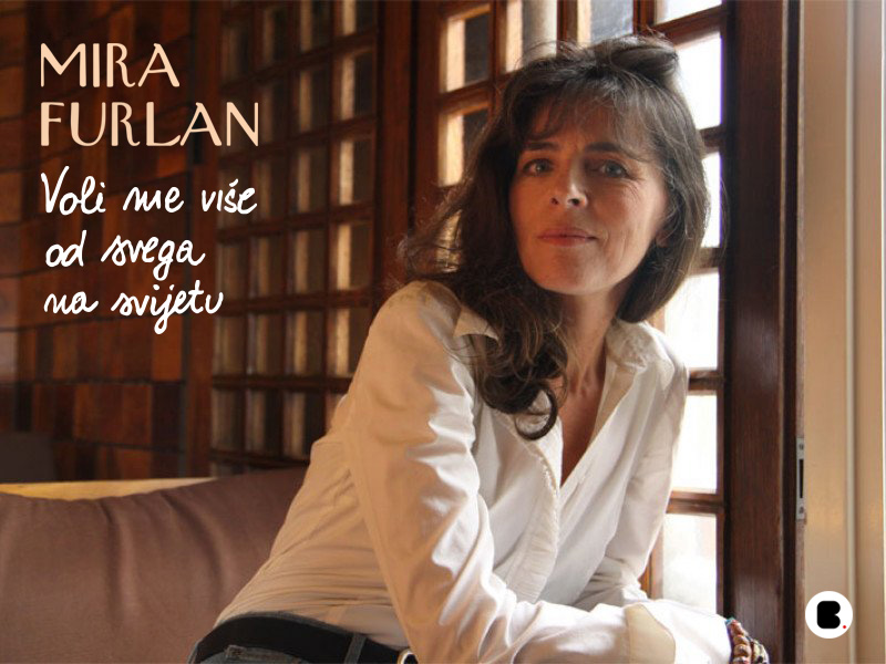 Mira Furlan - Voli me više od svega na svijetu